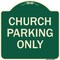 Signmission Designer Series-Church Parking Only, Green Heavy-Gauge Aluminum, 18" x 18", G-1818-9858 A-DES-G-1818-9858 - alternate 1